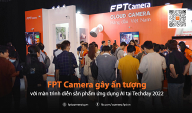 FPT Camera gây ấn tượng với màn trình diễn sản phẩm ứng dụng AI tại Techday 2022