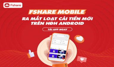 Fshare mobile app: Nâng cấp tính năng mới cực xịn!