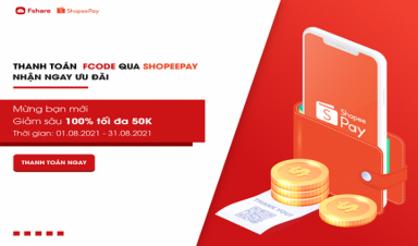 Thanh toán Fcode qua ShopeePay nhận ngay ưu đãi khủng tháng 8
